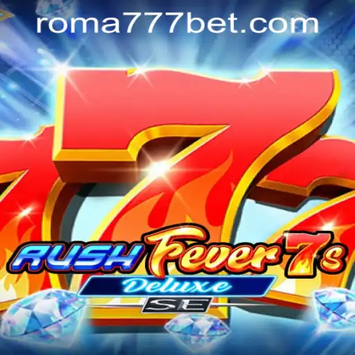Descubra o Emocionante Mundo de RushFever7sDeluxeSE no Roma-777